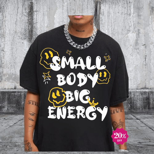 Camisola Small Body Big Energy | Frase Motivacional